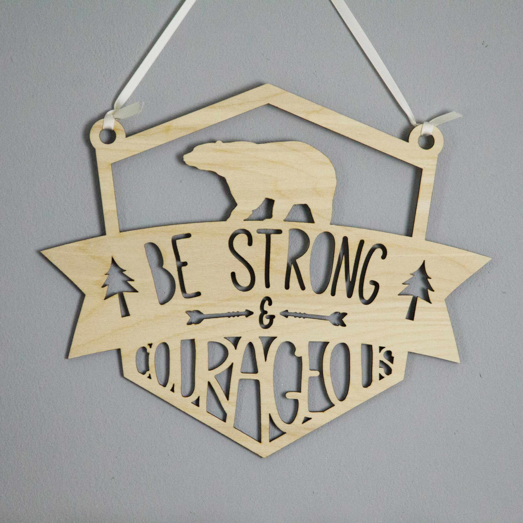 Bear Strong & Courageous Sign - Birch and Tides