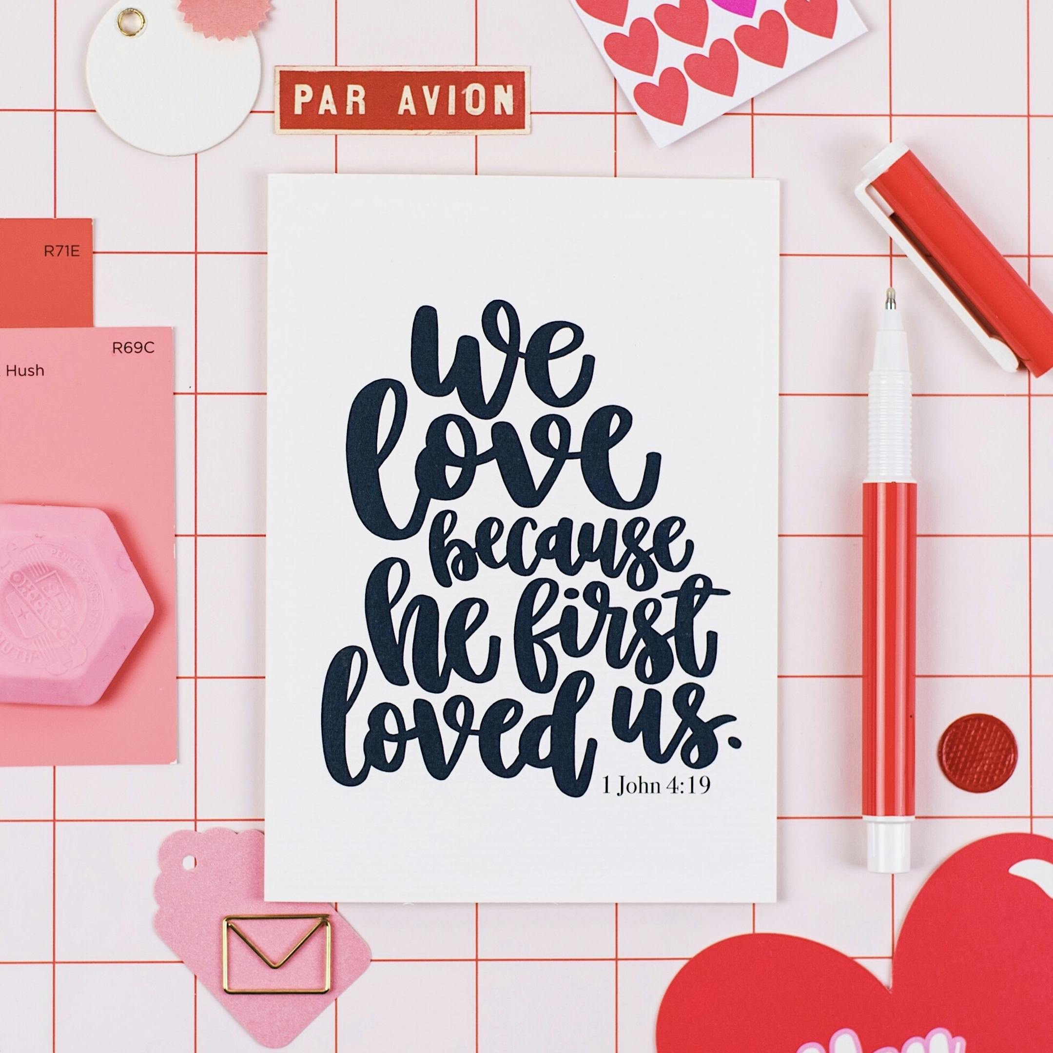 A6 We Love Because He First Loved Us Card - 1 John 4:19 - Izzy and Pop