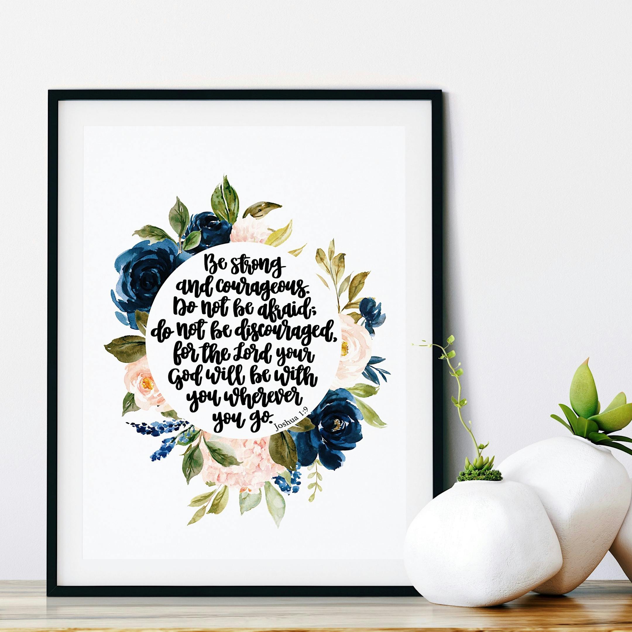 Be Strong And Courageous Print - Joshua 1:9 - Floral - Izzy & Pop