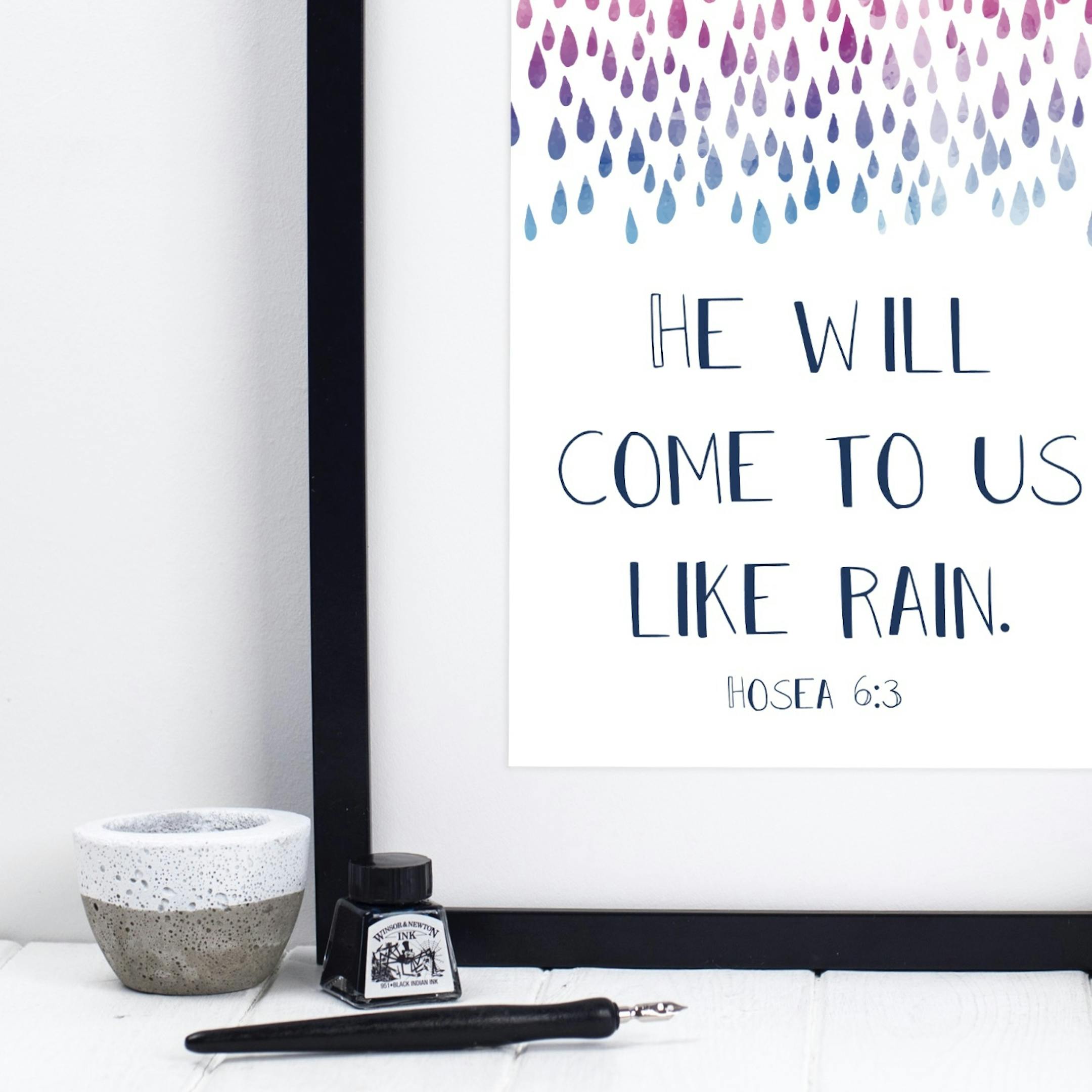 Hosea 6:3 Print - He Will Come To Us Like Rain - Izzy and Pop
