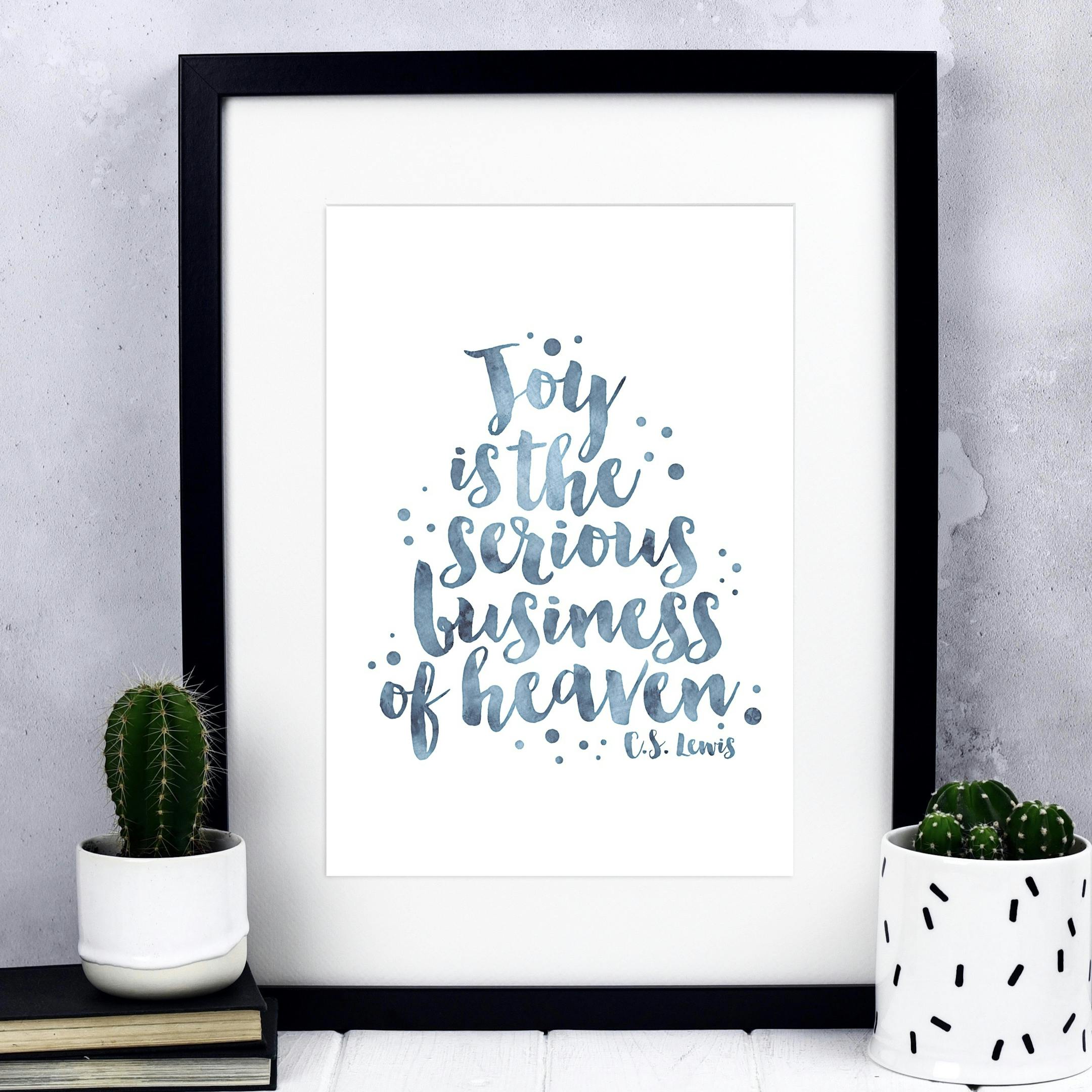 Joy Is The Serious Business Of Heaven Print - C.S. Lewis Quote - Izzy and Pop