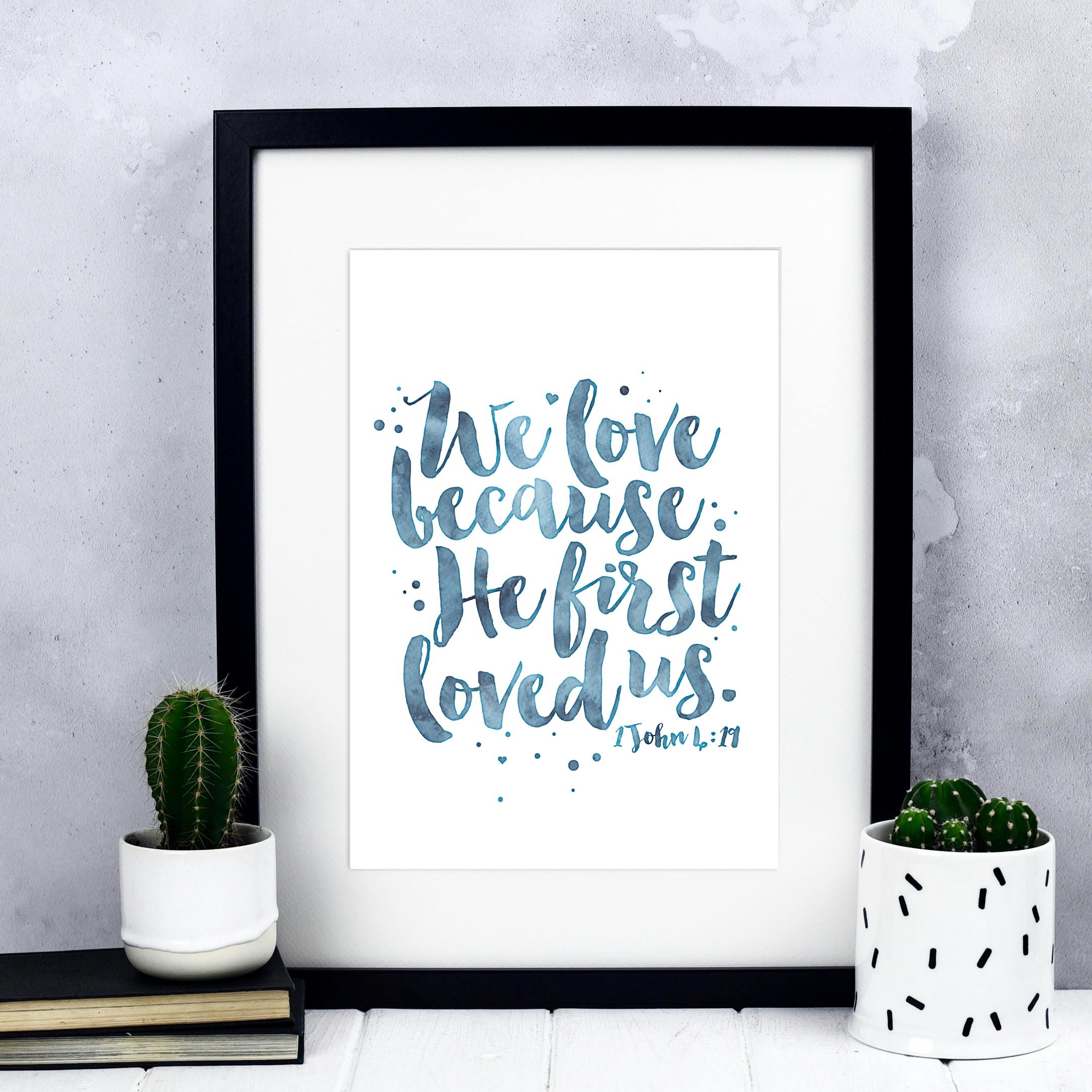 We Love Because He First Loved Us Blue Print - 1 John 4:19 - Izzy and Pop